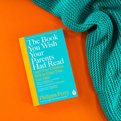 The Book You Wish Your Parents Had Read (and Your Children Will Be Glad That You Did): THE #1 SUNDAY TIMES BESTSELLER