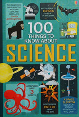 100 THINGS TO KNOW ABOUT SCIENCE